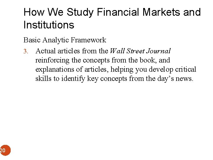 How We Study Financial Markets and Institutions Basic Analytic Framework 3. Actual articles from