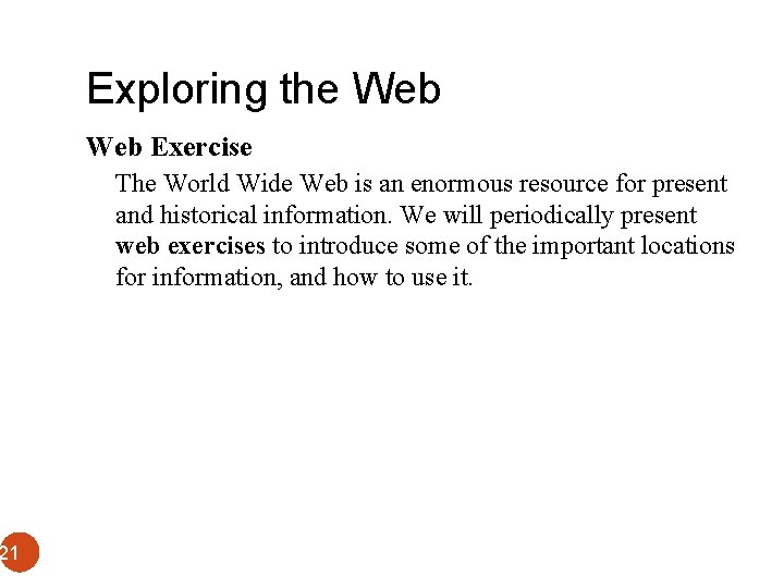 Exploring the Web Exercise The World Wide Web is an enormous resource for present