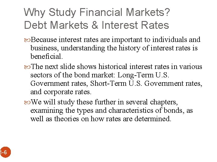 Why Study Financial Markets? Debt Markets & Interest Rates Because interest rates are important