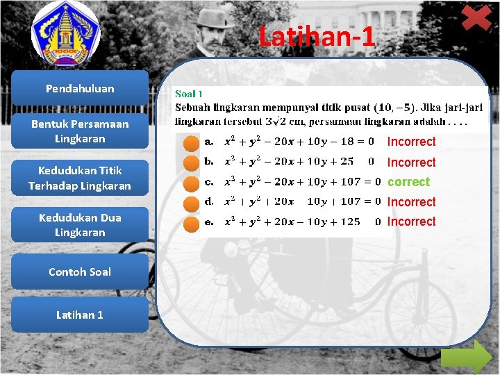 Latihan-1 Pendahuluan Bentuk Persamaan Lingkaran Kedudukan Titik Terhadap Lingkaran Incorrect Incorrect Kedudukan Dua Lingkaran