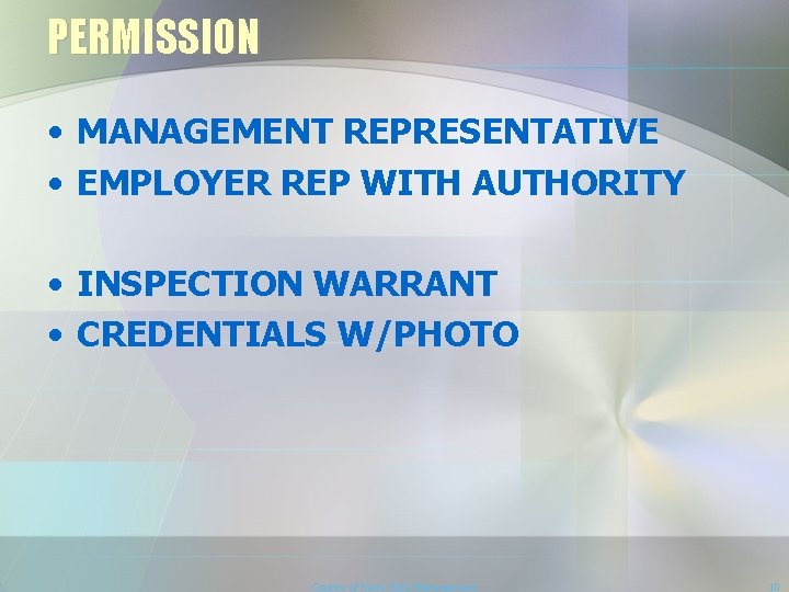 PERMISSION • MANAGEMENT REPRESENTATIVE • EMPLOYER REP WITH AUTHORITY • INSPECTION WARRANT • CREDENTIALS