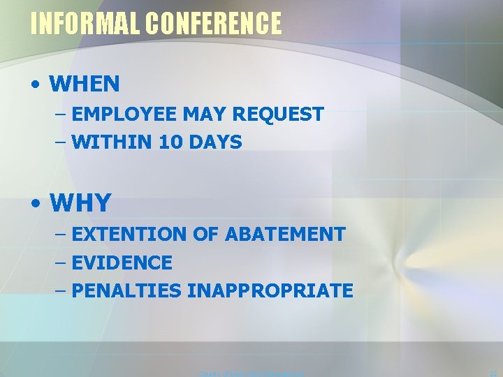 INFORMAL CONFERENCE • WHEN – EMPLOYEE MAY REQUEST – WITHIN 10 DAYS • WHY