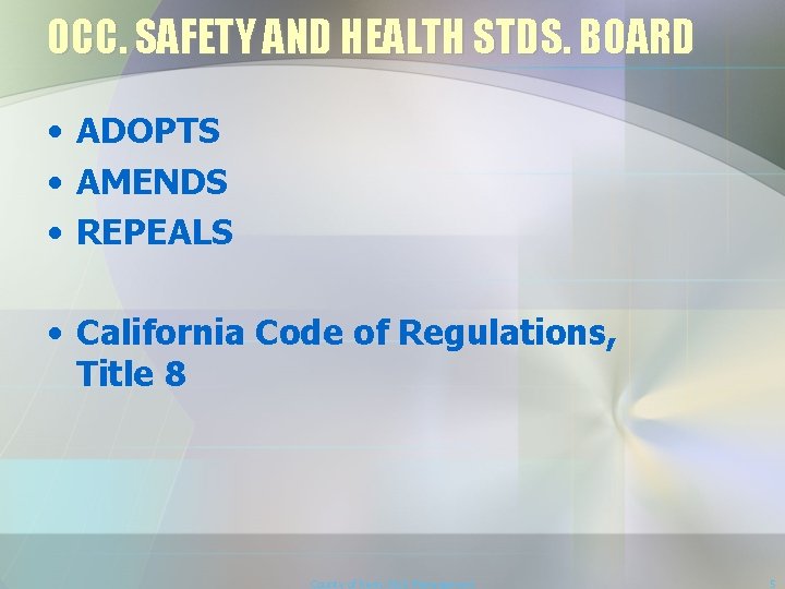 OCC. SAFETY AND HEALTH STDS. BOARD • ADOPTS • AMENDS • REPEALS • California