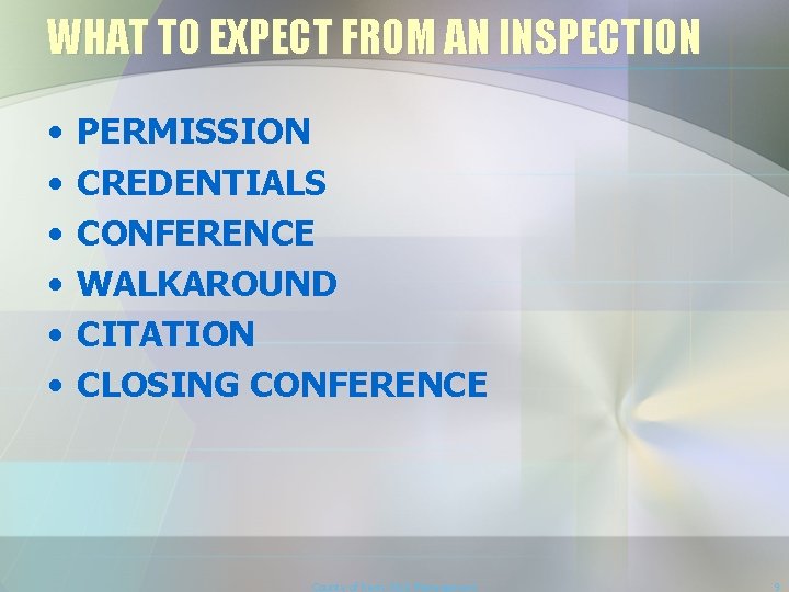 WHAT TO EXPECT FROM AN INSPECTION • • • PERMISSION CREDENTIALS CONFERENCE WALKAROUND CITATION