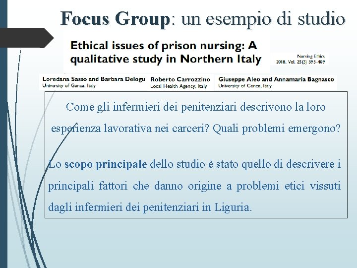 Focus Group: un esempio di studio Come gli infermieri dei penitenziari descrivono la loro