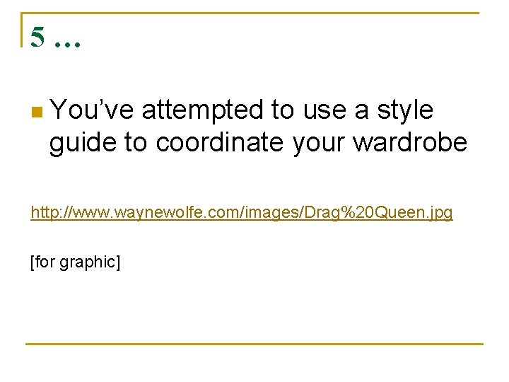 5… n You’ve attempted to use a style guide to coordinate your wardrobe http: 5… n You’ve attempted to use a style guide to coordinate your wardrobe http: