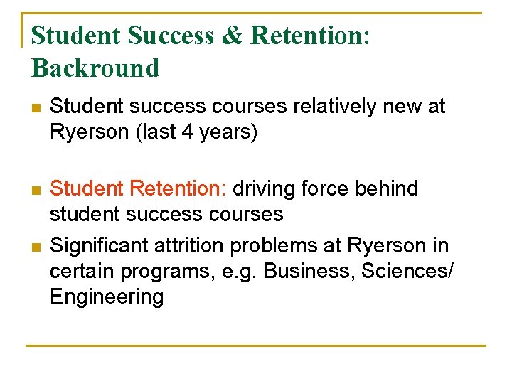 Student Success & Retention: Backround n Student success courses relatively new at Ryerson (last Student Success & Retention: Backround n Student success courses relatively new at Ryerson (last