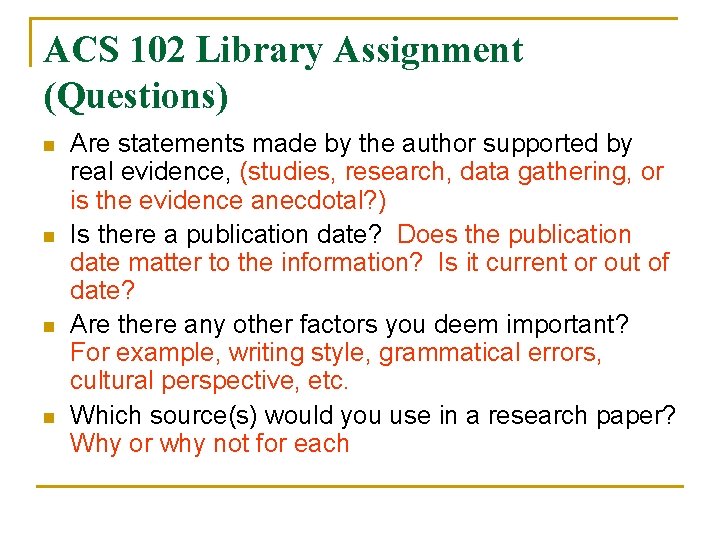 ACS 102 Library Assignment (Questions) n n Are statements made by the author supported ACS 102 Library Assignment (Questions) n n Are statements made by the author supported