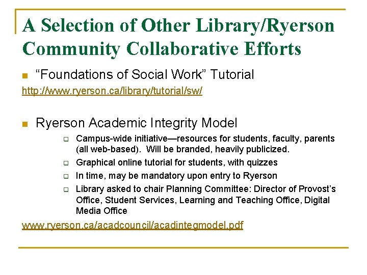 A Selection of Other Library/Ryerson Community Collaborative Efforts n “Foundations of Social Work” Tutorial A Selection of Other Library/Ryerson Community Collaborative Efforts n “Foundations of Social Work” Tutorial