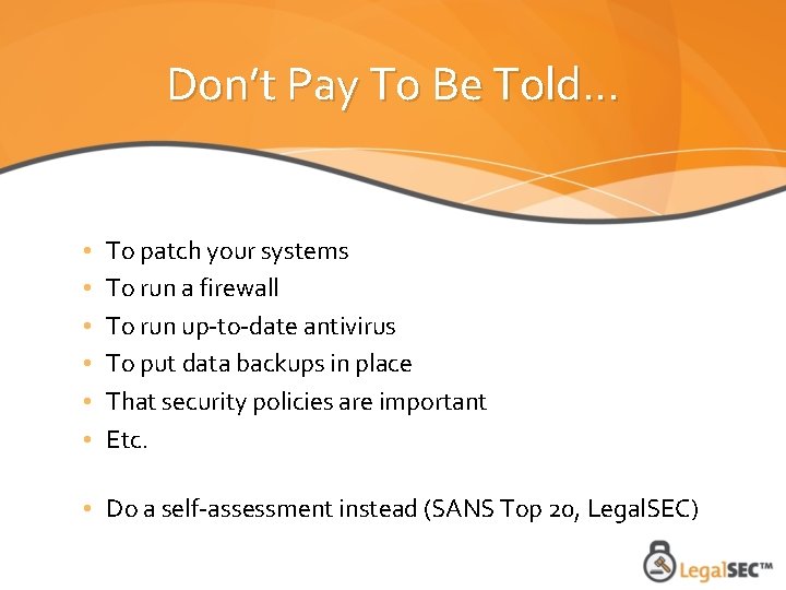 Don’t Pay To Be Told… • • • To patch your systems To run