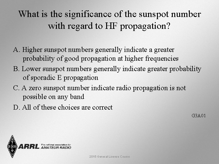 What is the significance of the sunspot number with regard to HF propagation? A.