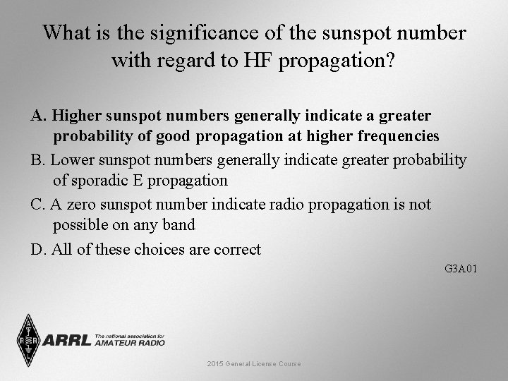 What is the significance of the sunspot number with regard to HF propagation? A.