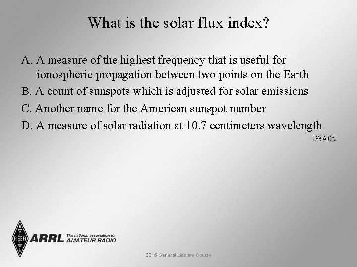 What is the solar flux index? A. A measure of the highest frequency that