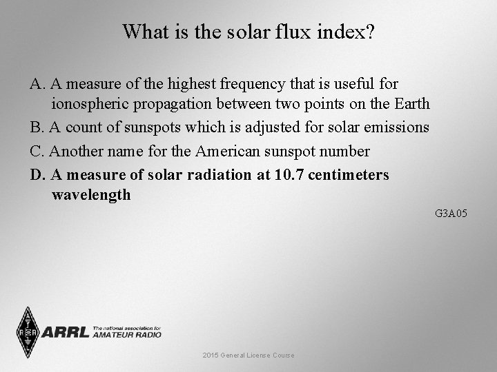 What is the solar flux index? A. A measure of the highest frequency that