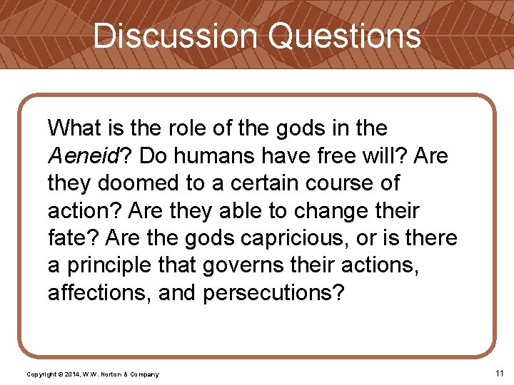 Discussion Questions What is the role of the gods in the Aeneid? Do humans