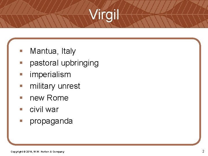 Virgil § § § § Mantua, Italy pastoral upbringing imperialism military unrest new Rome