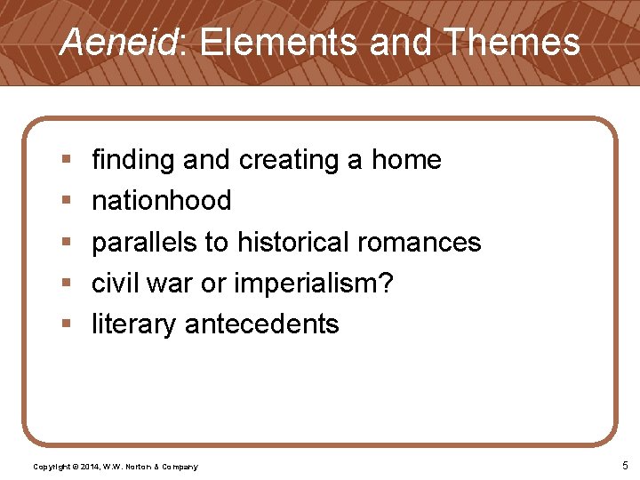 Aeneid: Elements and Themes § § § finding and creating a home nationhood parallels