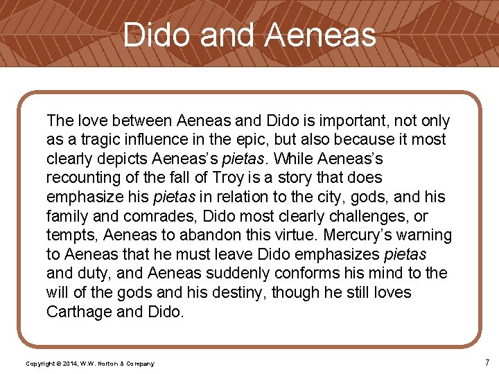 Dido and Aeneas The love between Aeneas and Dido is important, not only as