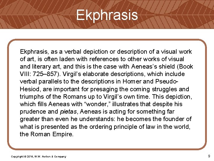 Ekphrasis, as a verbal depiction or description of a visual work of art, is