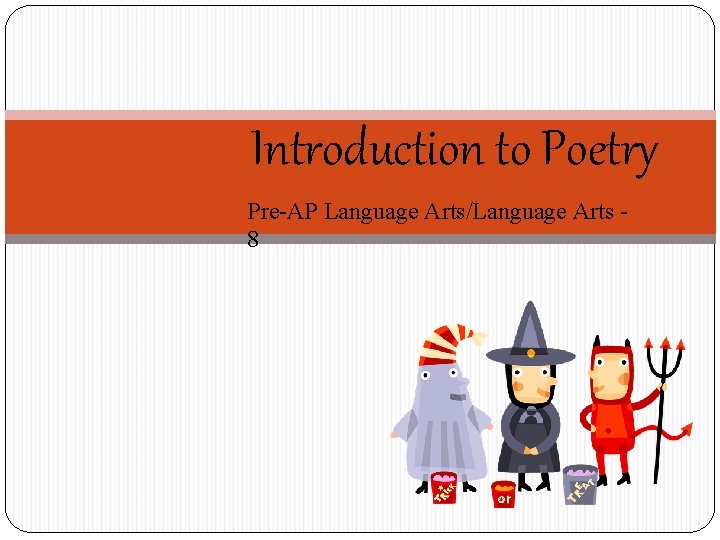 Introduction to Poetry Pre-AP Language Arts/Language Arts - 8 