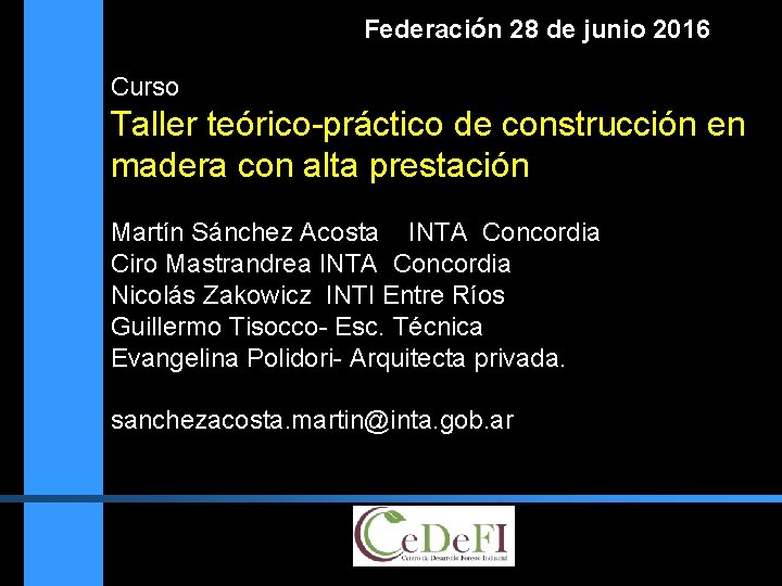 Federación 28 de junio 2016 Curso Taller teórico-práctico de construcción en madera con alta