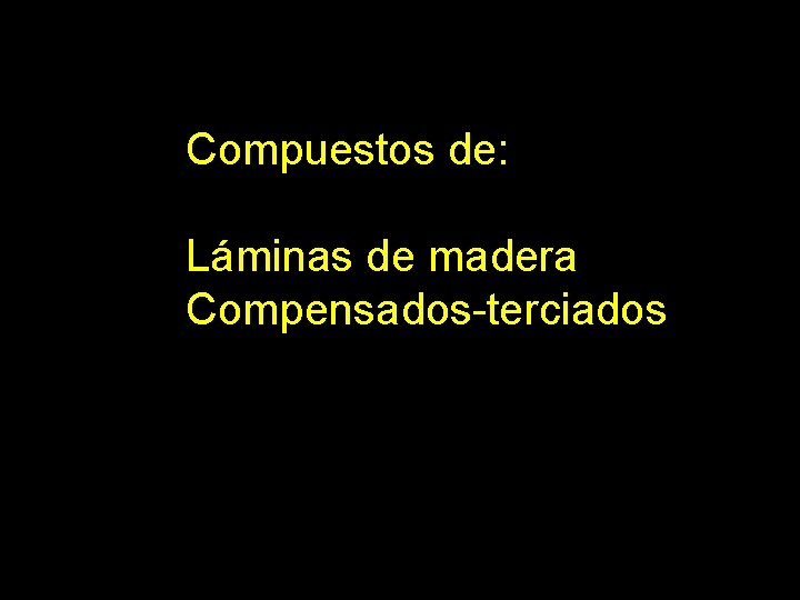 Compuestos de: Láminas de madera Compensados-terciados 