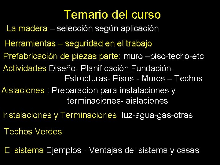 Temario del curso La madera – selección según aplicación Herramientas – seguridad en el