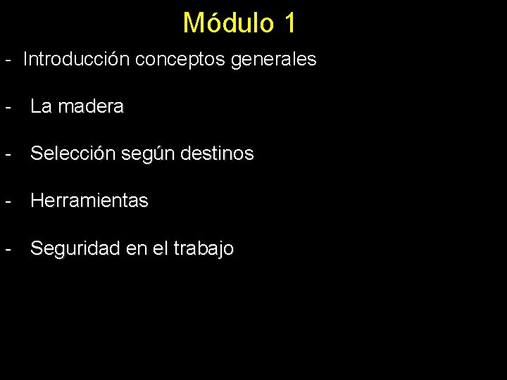 Módulo 1 - Introducción conceptos generales - La madera - Selección según destinos -