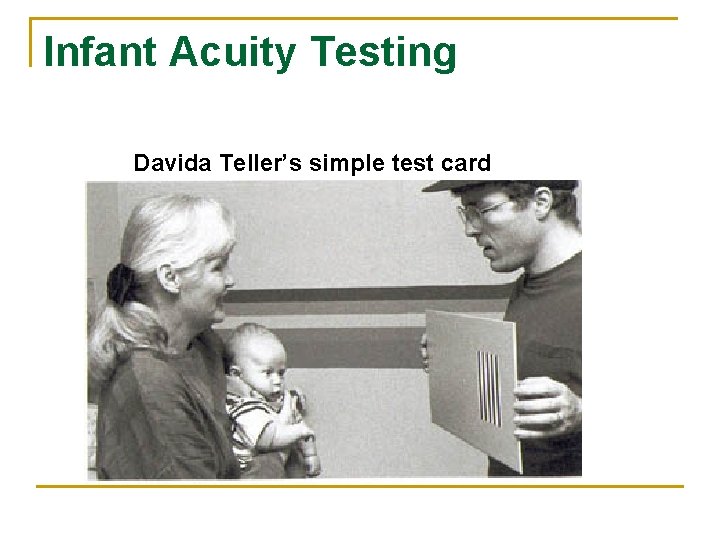 Infant Acuity Testing Davida Teller’s simple test card 