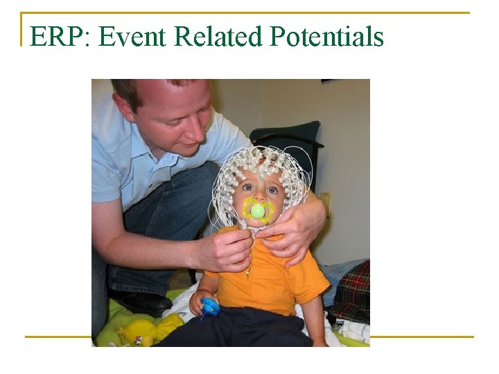 ERP: Event Related Potentials 
