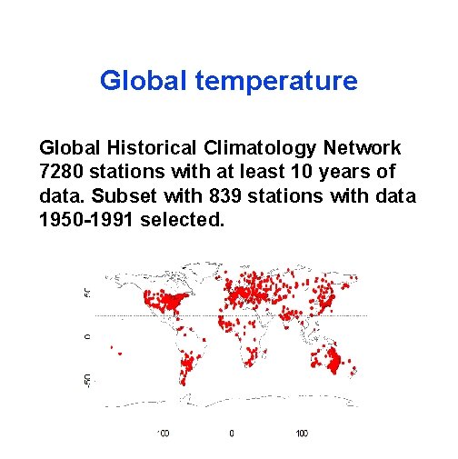 Global temperature Global Historical Climatology Network 7280 stations with at least 10 years of