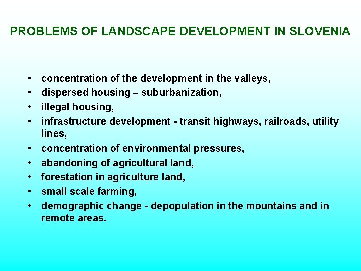 PROBLEMS OF LANDSCAPE DEVELOPMENT IN SLOVENIA • • • concentration of the development in PROBLEMS OF LANDSCAPE DEVELOPMENT IN SLOVENIA • • • concentration of the development in