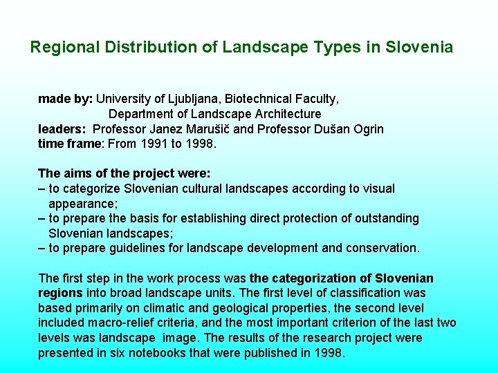 Regional Distribution of Landscape Types in Slovenia made by: University of Ljubljana, Biotechnical Faculty, Regional Distribution of Landscape Types in Slovenia made by: University of Ljubljana, Biotechnical Faculty,