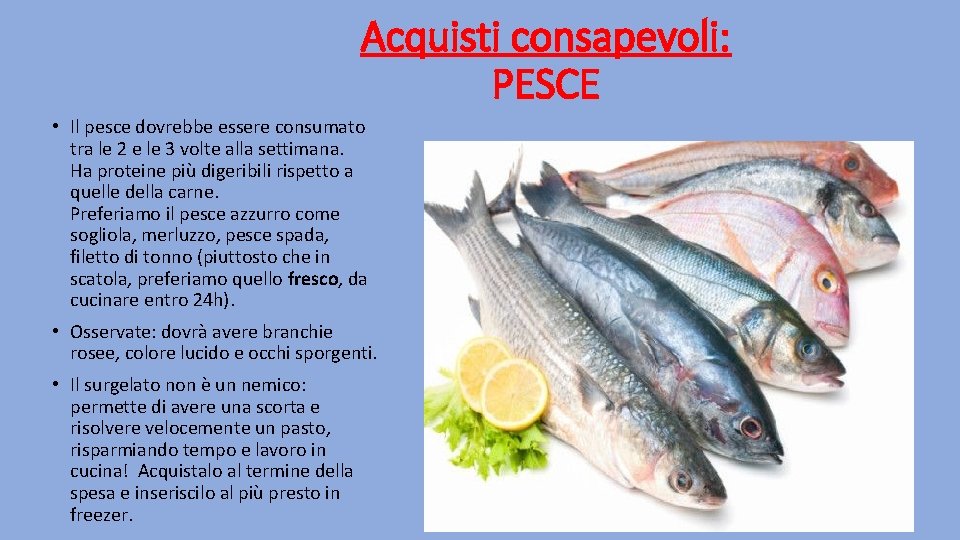 Acquisti consapevoli: PESCE • Il pesce dovrebbe essere consumato tra le 2 e le