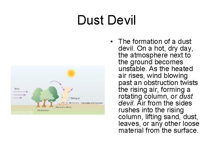 Dust Devil • The formation of a dust devil. On a hot, dry day,