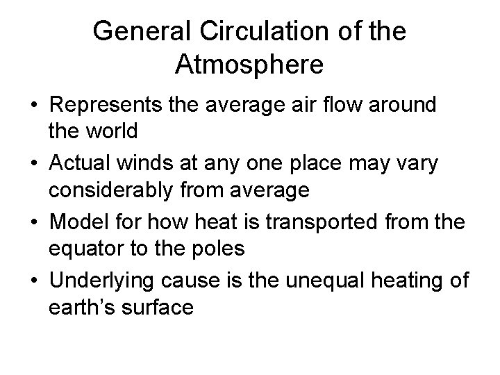 General Circulation of the Atmosphere • Represents the average air flow around the world