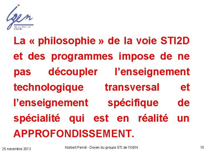 La « philosophie » de la voie STI 2 D et des programmes impose