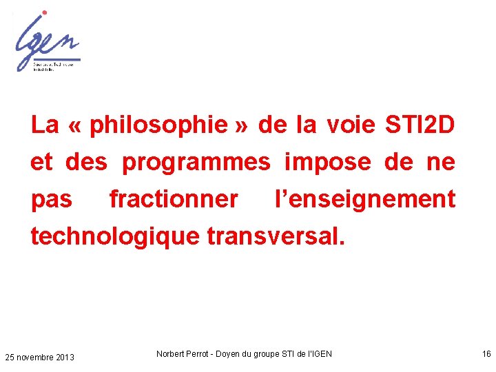 La « philosophie » de la voie STI 2 D et des programmes impose