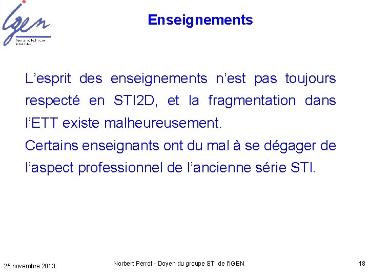 Enseignements L’esprit des enseignements n’est pas toujours respecté en STI 2 D, et la