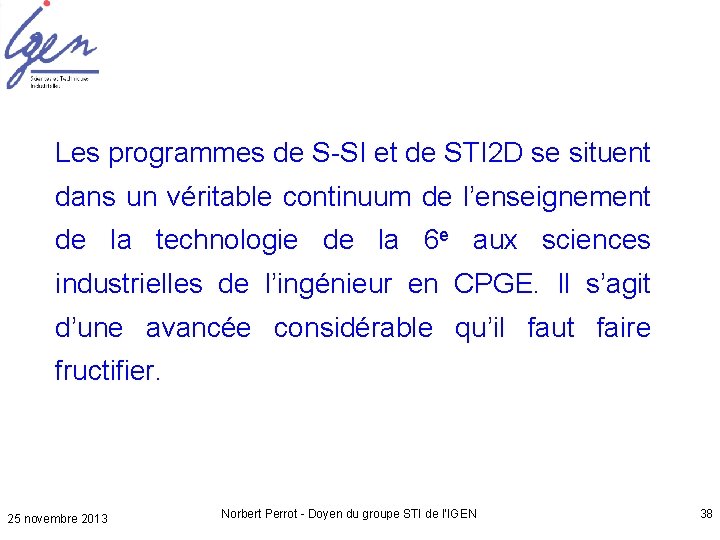 Les programmes de S-SI et de STI 2 D se situent dans un véritable