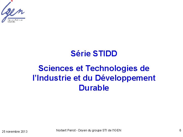 Série STIDD Sciences et Technologies de l’Industrie et du Développement Durable 25 novembre 2013