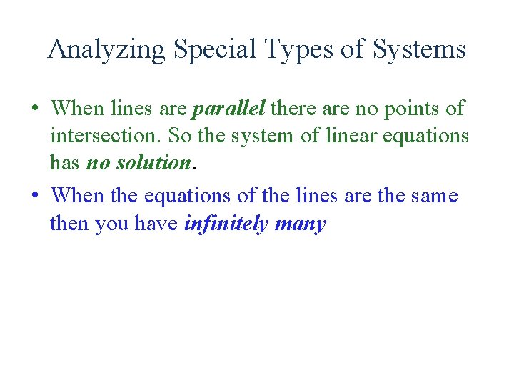 Analyzing Special Types of Systems • When lines are parallel there are no points