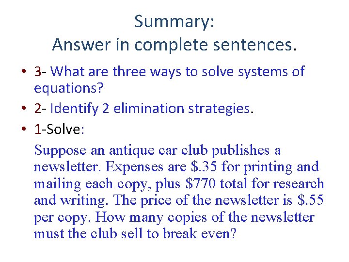 Summary: Answer in complete sentences. • 3 - What are three ways to solve