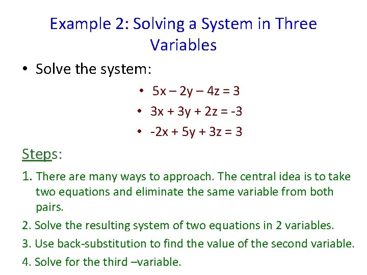 Example 2: Solving a System in Three Variables • Solve the system: • 5