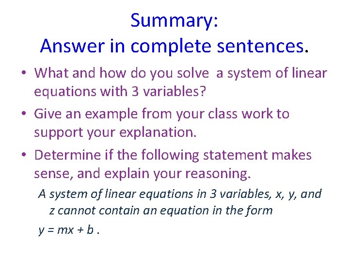 Summary: Answer in complete sentences. • What and how do you solve a system