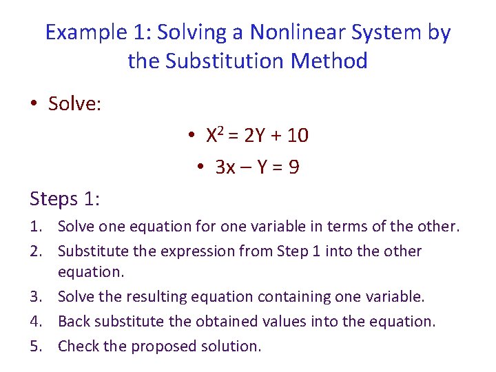 Example 1: Solving a Nonlinear System by the Substitution Method • Solve: • X