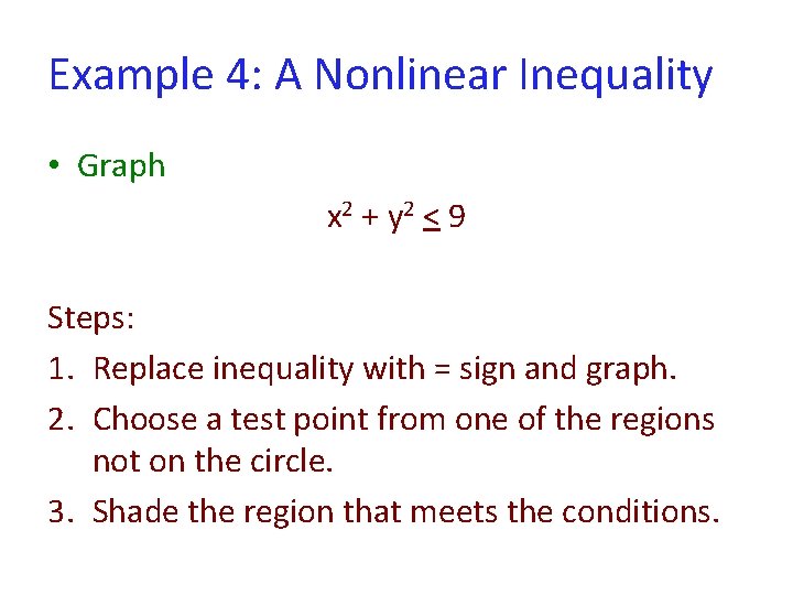 Example 4: A Nonlinear Inequality • Graph x 2 + y 2 < 9