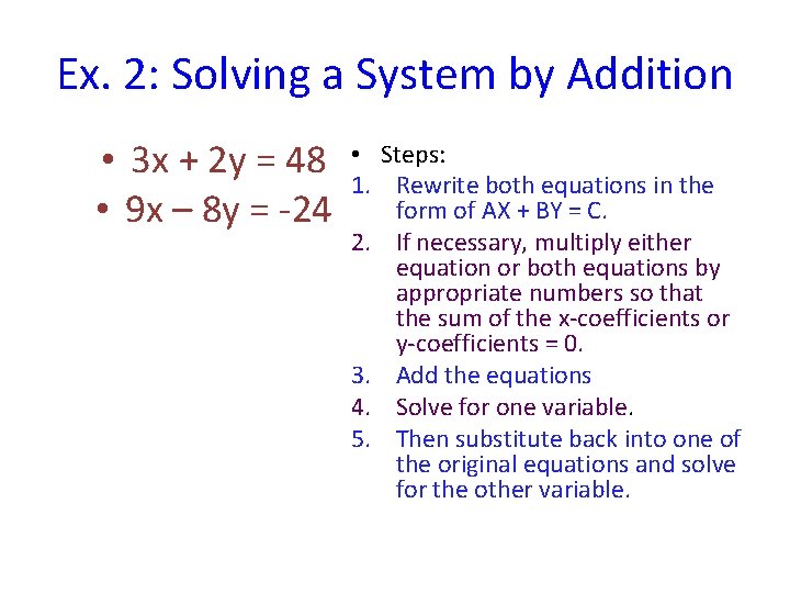 Ex. 2: Solving a System by Addition • 3 x + 2 y =