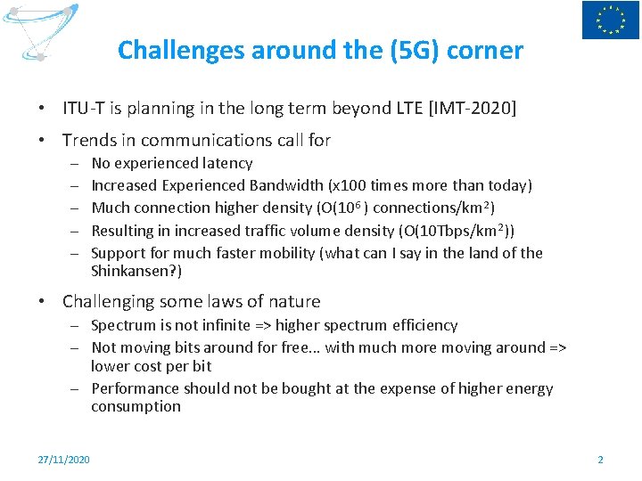 Challenges around the (5 G) corner • ITU-T is planning in the long term