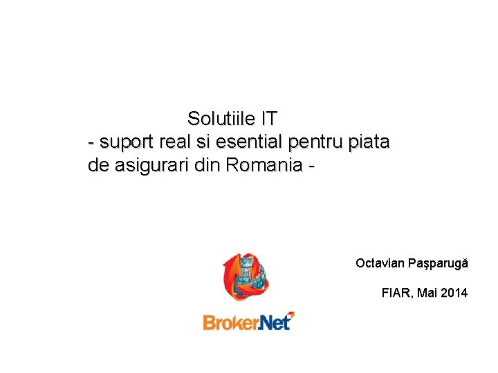 Solutiile IT - suport real si esential pentru piata de asigurari din Romania -